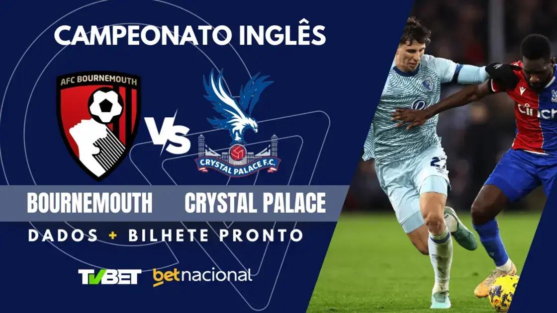 Bournemouth x Crystal Palace: Onde Assistir e Palpites