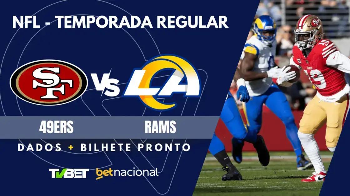 San Francisco 49ers x Los Angeles Rams: Onde Assistir e Palpites