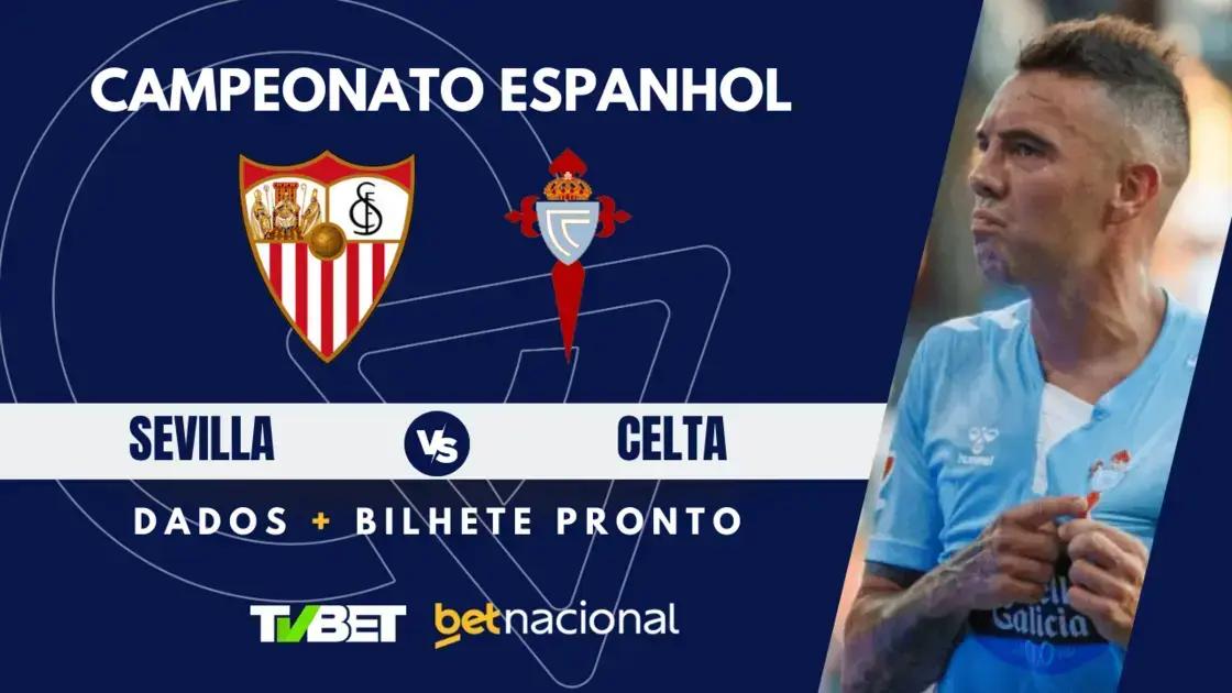 Sevilla x Celta: Tudo sobre o Jogo de Hoje