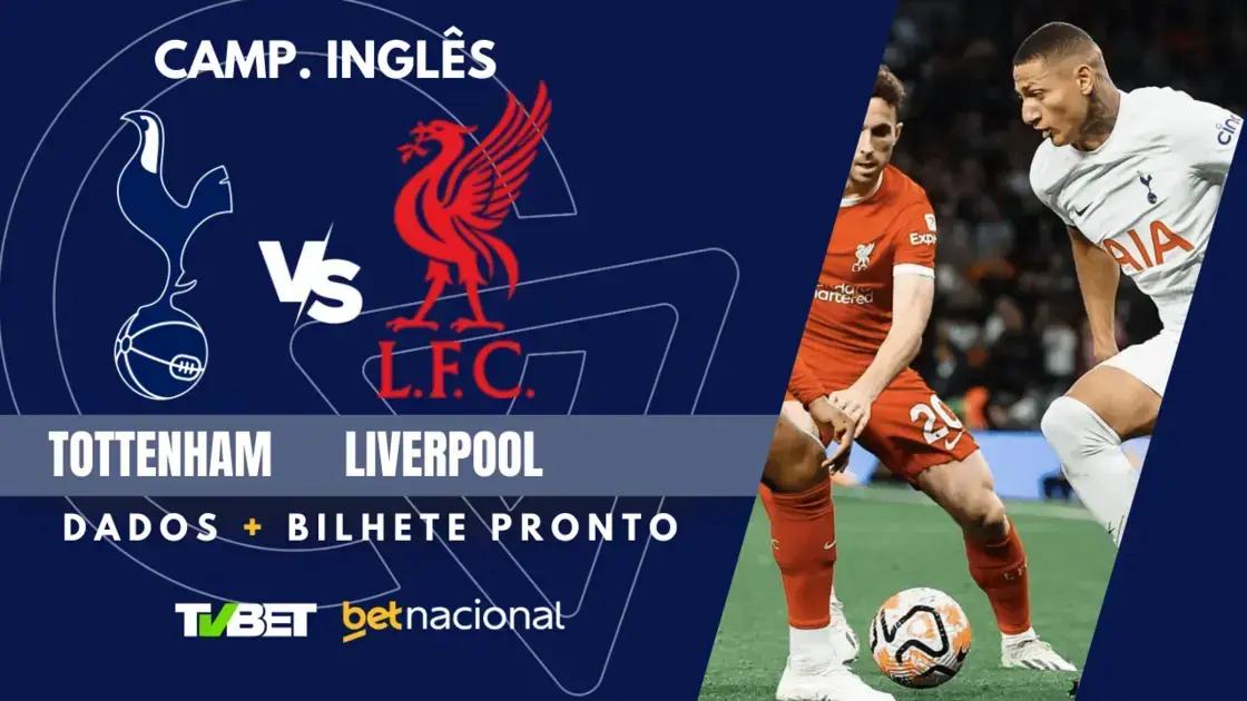 Tottenham x Liverpool: Análise Completa e Palpites para o Jogo