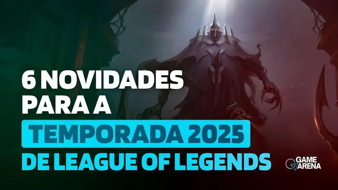6 Novidades Imperdíveis de League of Legends para 2025