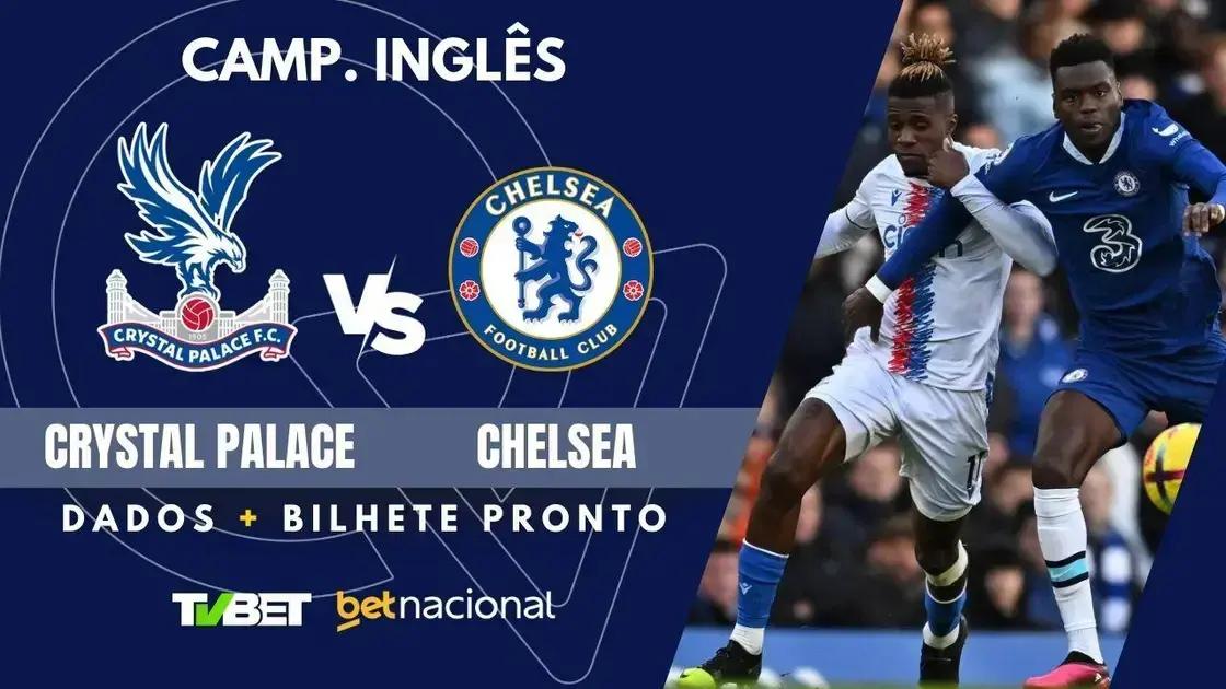 Crystal Palace x Chelsea: Onde Assistir e Palpites Imperdíveis