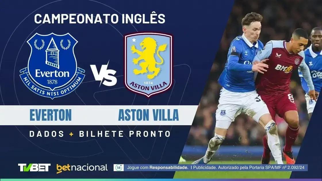 Everton x Aston Villa: Horário, Onde Assistir e Palpites