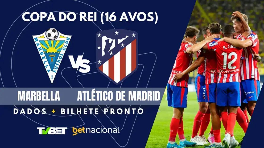 Marbella x Atlético de Madrid: Onde Assistir e Palpites