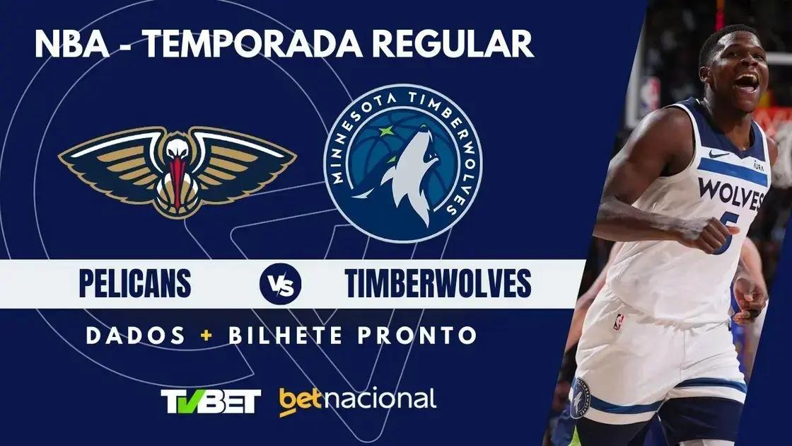 Pelicans x Timberwolves: Onde Assistir e Palpites Imperdíveis