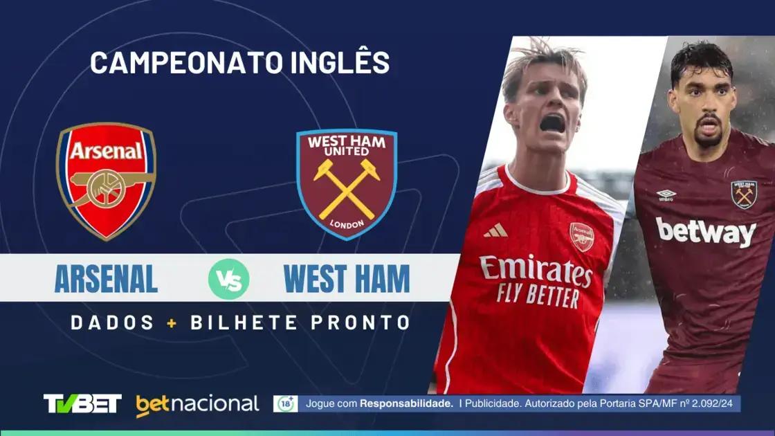 Arsenal x West Ham: Horário, onde assistir e escalações