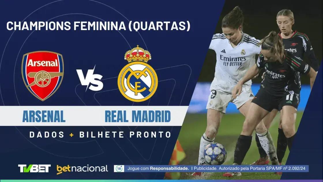Arsenal x Real Madrid: Onde Assistir e Palpites para o Jogo