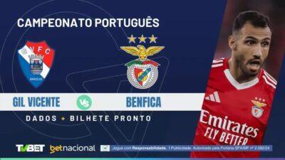 Gil Vicente x Benfica: Horário, Onde Assistir e Palpites