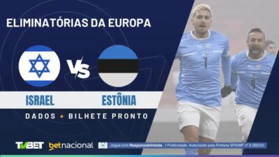 Israel x Estônia: Onde Assistir e Palpites para a Partida
