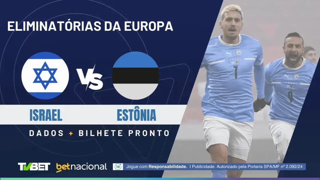 Israel x Estônia: Onde Assistir e Palpites para a Partida