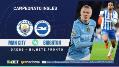 Man City x Brighton: Onde Assistir e Palpites para o Jogo