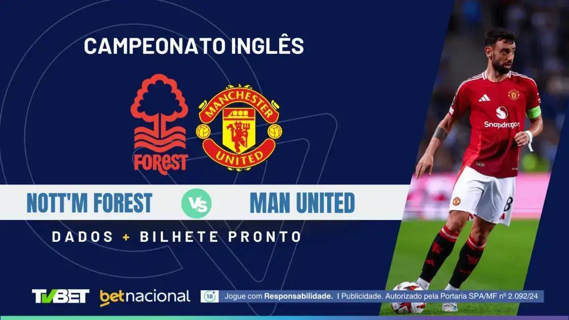 Nott'm Forest x Man United: Onde Assistir e Palpites