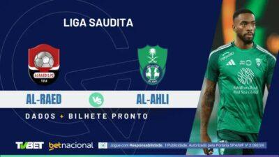 Al-Raed x Al-Ahli: Onde Assistir, Horário e Palpites
