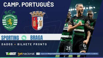 Sporting x Braga: Horário, Onde Assistir e Prognósticos Imperdíveis