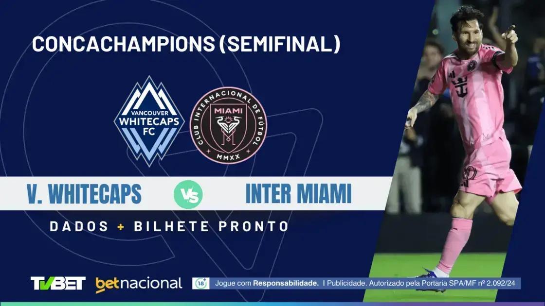 Vancouver Whitecaps x Inter Miami: Onde Assistir e Palpites
