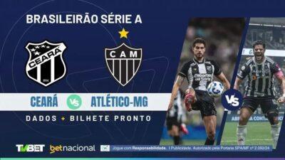 5 Dicas para Apostar em Ceará x Atlético-MG no Brasileirão 2025